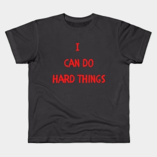 I Can Do Hard Things Kids Shirt Kids T-Shirt